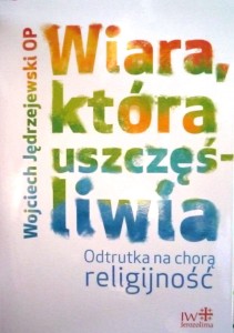 Wiara, która uszczęśliwia