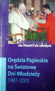 Orędzia Papieskie na Światowe Dni Młodzieży 1987-2005
