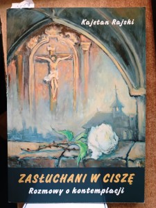 Zasłuchani w ciszę. Rozmowy o kontemplacji.