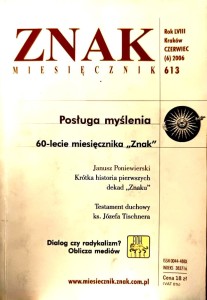 Miesięcznik Znak nr 6/2006 (613) Posługa myślenia 60-lecie miesięcznika "Znak"