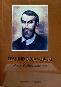 Edmund Bojanowski. Materiały duszpasterskie.
