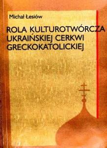 Rola kulturotwórcza ukraińskiej cerkwi greckokatolickiej