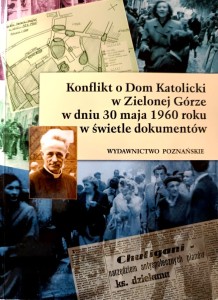 Konflikt o Dom Katolicki w Zielonej Górze w dniu 30 maja 1960 roku w świetle dokumentów