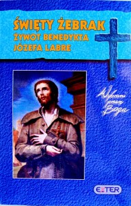 Święty żebrak. Żywot Benedykta Józefa Labre