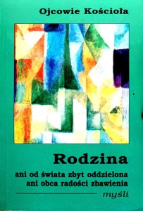 Rodzina ani od świata zbyt oddzielona ani obca radości zbawienia