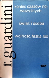 Koniec czasów nowożytnych. Świat i osoba. Wolność, łaska, los.