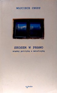 Skosem w prawo. Między polityką a metafizyką