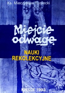 Miejcie odwagę. Nauki rekolekcyjne.