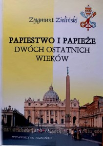 Papiestwo i Papieże dwóch ostatnich wieków