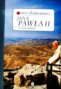 Nowy elementarz Jana Pawł II na trzecie milenium