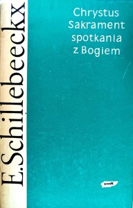 Chrystus. Sakrament spotkania z Bogiem.