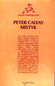 Peter Calvay. Mistyk. Od modlitwy charyzmatycznej do mistycznej.