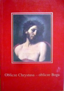Oblicze Chrystusa - oblicze Boga