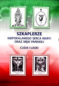 Szkaplerze Niepokalanego Serca Maryi oraz Męki Pańskiej. Cuda i łaski.