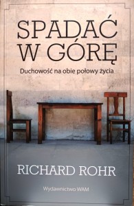 Spadać w górę. Duchowość na obie połowy życia.