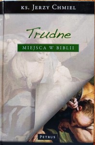 Trudne miejsca w Biblii - Ks. Jerzy Chmiel