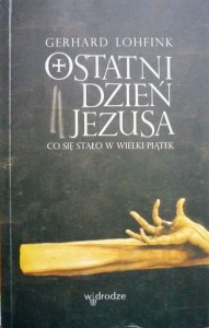 Ostatni dzień Jezusa. Co się stało w Wielki Piątek.