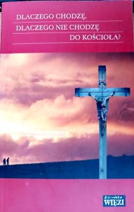 Dlaczego chodzę, dlaczego nie chodzę do kościoła?