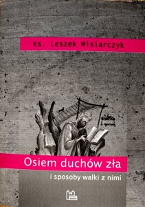Osiem duchów zła i sposoby walki z nimi - Ks. Leszek Misiarczyk