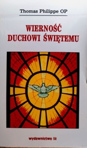 Wierność Duchowi Świętemu	Thomas Philippe OP
