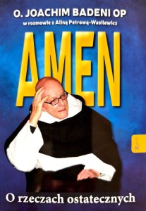 Amen. O rzeczach ostatecznych - o. Joachim Badeni OP