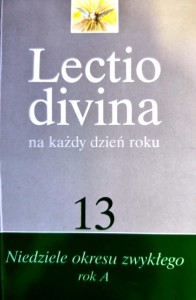 Lectio Divina na każdy dzień roku. 13 Niedziele okresu zwykłego rok A - Giorgio Zevini - Pier Giordano Cabra wybór i opracowanie