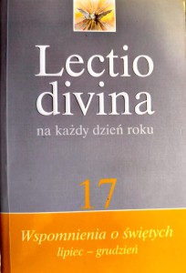 Lectio Divina na każdy dzień roku. 17 Wspomnienia o świętych lipiec - grudzień - Giorgio Zevini - Pier Giordano Cabra wybór i opracowanie