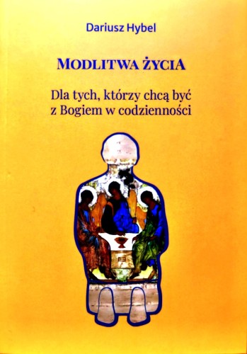 Modlitwa życia - Dariusz Hybel.jpg
