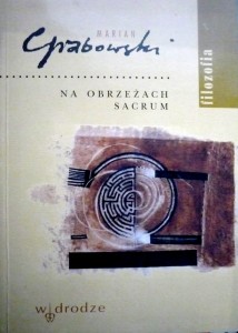 Na obrzeżach sacrum. Szkice o religii, nauce …