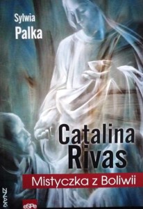 Catalina Rivas. Mistyczka z Boliwii.