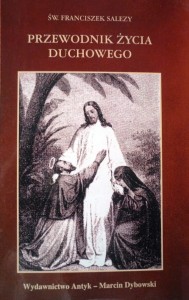 Św. Franciszek Salezy - Przewodnik życia duchowego