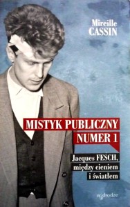 Mistyk publiczny numerr 1. Jacques Fesch, między cieniem i światłem