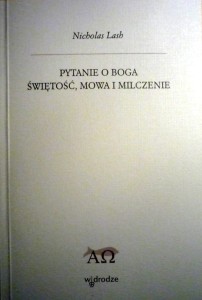 Pytanie o Boga. Świętość, mowa i milczenie.